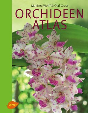 Orchideenatlas von Gruss,  Olaf, Wolff,  Manfred
