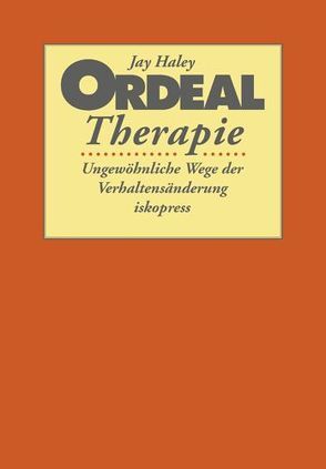 Ordeal Therapie von Eckert,  Brigitte, Eckert,  Hartwig, Haley,  Jay, Hütter. Mathias, Meiss,  Ortwin, Prior,  Manfred