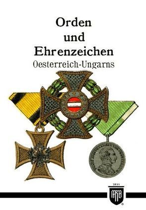 Orden und Ehrenzeichen Oesterreich-Ungarns von Ruhl,  Moritz