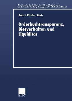 Orderbuchtransparenz, Bietverhalten und Liquidität von Küster-Simic,  André