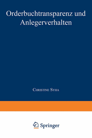 Orderbuchtransparenz und Anlegerverhalten von Syha,  Christine