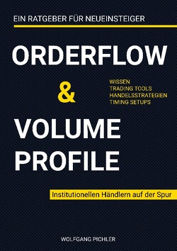 Orderflow & Volume Profile von Pichler,  Wolfgang