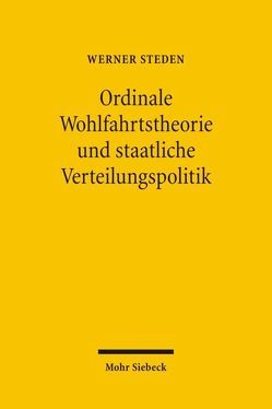 Ordinale Wohlfahrtstheorie und staatliche Verteilungspolitik von Steden,  Werner