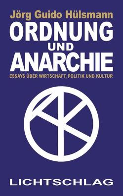 Ordnung und Anarchie von Hülsmann,  Jörg G