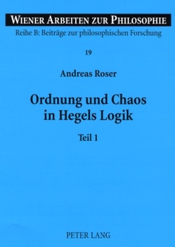 Ordnung und Chaos in Hegels Logik von Roser,  Andreas