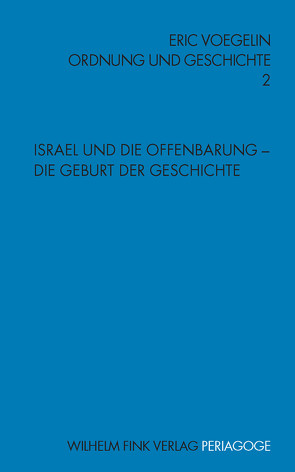 Israel und die Offenbarung: Die Geburt der Geschichte von Herz,  Dietmar, Jeremias,  Jörg, Opitz,  Peter J, Voegelin,  Eric