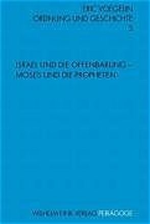 Israel und die Offenbarung: Mose und die Propheten von Herz,  Dietmar, Jeremias,  Jörg, Opitz,  Peter J, Voegelin,  Eric