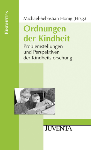 Ordnungen der Kindheit von Honig,  Michael-Sebastian