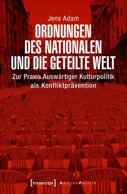 Ordnungen des Nationalen und die geteilte Welt von Adam,  Jens