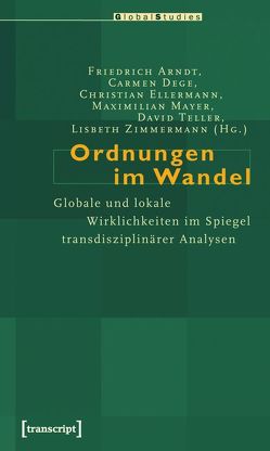 Ordnungen im Wandel von Arndt,  Friedrich, Dege,  Carmen, Ellermann,  Christian, Mayer,  Maximilian, Teller,  David, Zimmermann,  Lisbeth