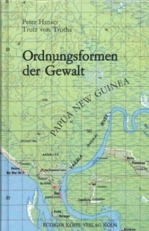 Ordnungsformen der Gewalt von Geissler,  Rainer, Hanser,  Peter, Neckel,  Sighard, Trotha,  Trutz von