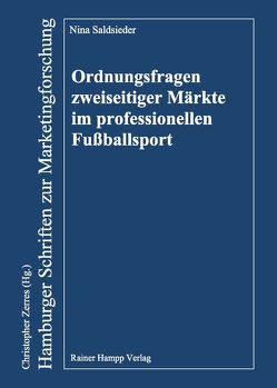 Ordnungsfragen zweiseitiger Märkte im professionellen Fußballsport von Nina Saldsieder