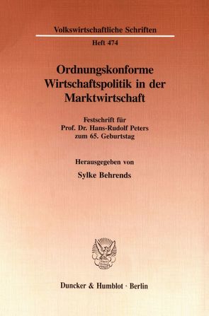 Ordnungskonforme Wirtschaftspolitik in der Marktwirtschaft. von Behrends,  Sylke