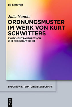 Ordnungsmuster im Werk von Kurt Schwitters von Nantke,  Julia