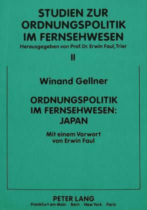 Ordnungspolitik im Fernsehwesen: Japan von Gellner,  Winand