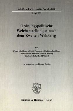 Ordnungspolitische Weichenstellungen nach dem Zweiten Weltkrieg. von Petzina,  Dietmar