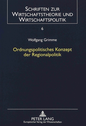 Ordnungspolitisches Konzept der Regionalpolitik von Grimme,  Wolfgang