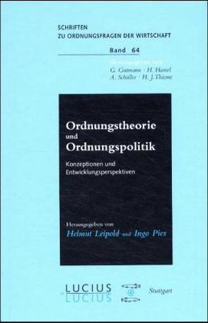 Ordnungstheorie und Ordnungspolitik von Leipold,  Helmut, Pies,  Ingo