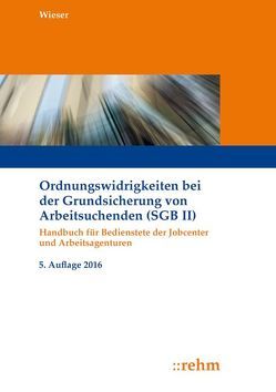 Ordnungswidrigkeiten bei der Grundsicherung von Arbeitsuchenden (SGB II) von Wieser,  Raimund