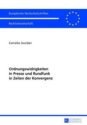 Ordnungswidrigkeiten in Presse und Rundfunk in Zeiten der Konvergenz von Jourdan,  Cornelia
