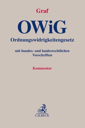 Ordnungswidrigkeitengesetz von Bär,  Wolfgang, Beck,  Susanne, Bücherl,  Alexandra, Bücherl,  Lothar, Coen,  Christoph, Euler,  Marc, Ganter,  Alexander, Gerhold,  Sönke, Gertler,  Nils Fabian, Goers,  Matthias, Graf,  Catharina, Graf,  Jürgen, Grommes,  Sabine, Henn,  Jeanie, Hettenbach,  Christoph, Inhofer,  Dieter, Kudlich,  Hans, Merkt,  Albrecht, Meyberg,  Alexander, Nestler,  Nina, Noltensmeier-von Osten,  Silke, Oehme,  Stefan, Preisner,  Damian, Sackreuther,  Kai, Straßer,  Andreas, Valerius,  Brian, Weiner,  Bernhard