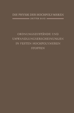 Ordnungszustände und Umwandlungserscheinungen in Festen Hochpolymeren Stoffen von Brenschede,  W., Stuart,  H. A.