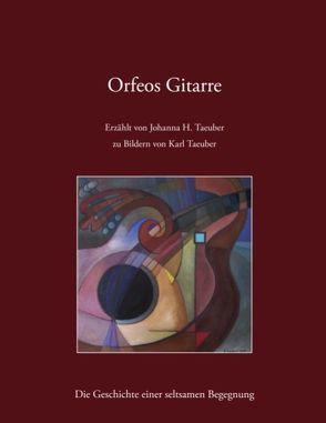 Orfeos Gitarre von Taeuber,  Johanna H.