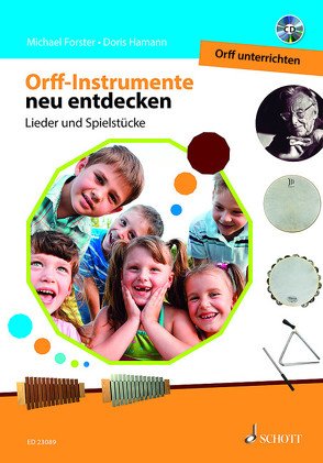 Orff-Instrumente neu entdecken von Forster,  Michael, Hamann,  Doris, Kotzian,  Rainer