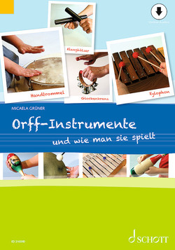Orff-Instrumente und wie man sie spielt von Blaschke,  Maren, Grüner,  Micaela
