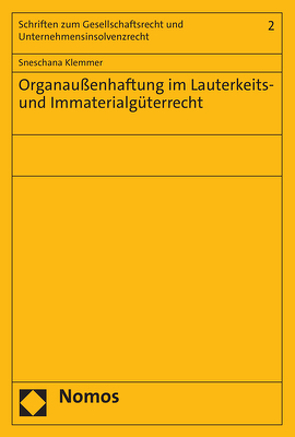 Organaußenhaftung im Lauterkeits- und Immaterialgüterrecht von Klemmer,  Sneschana