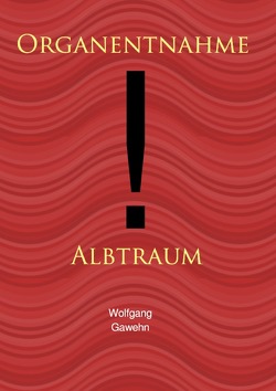 Organentnahme – Albtraum von Gawehn,  Wolfgang