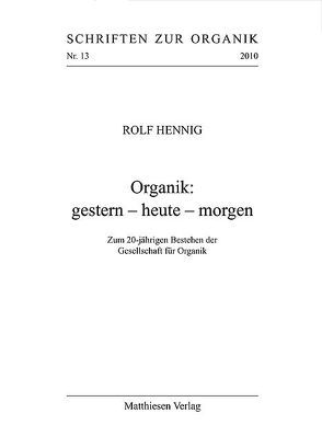 Organik: gestern – heute – morgen von Hennig,  Rolf