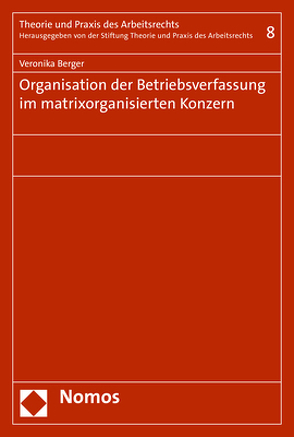 Organisation der Betriebsverfassung im matrixorganisierten Konzern von Berger,  Veronika