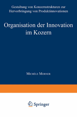 Organisation der Innovation im Konzern von Morner,  Michèle