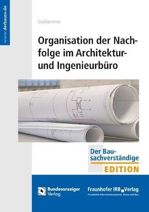 Organisation der Nachfolge im Architektur- und Ingenieurbüro von Goldammer,  Dietmar