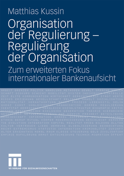 Organisation der Regulierung – Regulierung der Organisation von Kussin,  Matthias