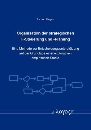Organisation der strategischen IT-Steuerung und -Planung von Hagen,  Jochen