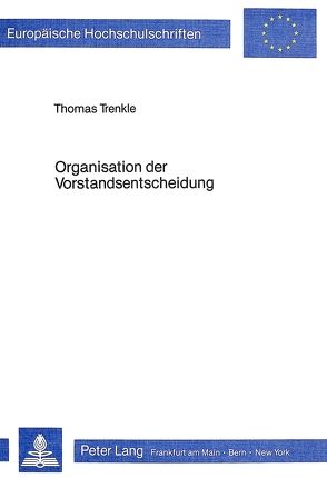 Organisation der Vorstandsentscheidung von Trenkle,  Thomas