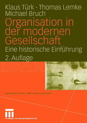 Organisation in der modernen Gesellschaft von Bruch,  Michael, Lemke,  Thomas, Türk,  Klaus
