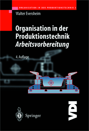 Organisation in der Produktionstechnik 3 von Eversheim,  Walter
