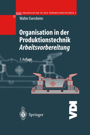 Organisation in der Produktionstechnik 3 von Eversheim,  Walter