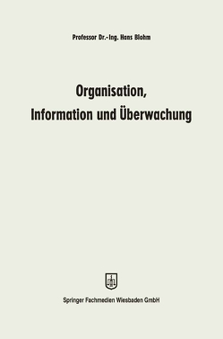 Organisation, Information und Überwachung von Blohm,  Hans