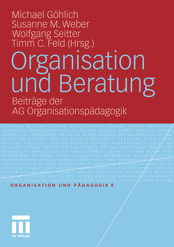 Organisation und Beratung von Feld,  Timm C., Göhlich,  Michael, Seitter,  Wolfgang, Weber,  Susanne Maria