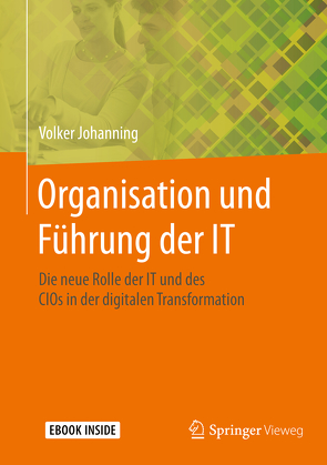 Organisation und Führung der IT von Johanning,  Volker