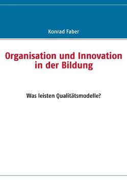 Organisation und Innovation in der Bildung von Faber,  Konrad