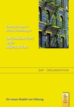 Organisation und Inspiration von Fatzer,  Gerhard, Schoefer,  Sabina, Schönberger,  Britta