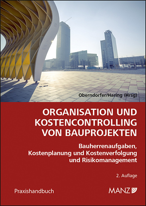 Organisation und Kostencontrolling von Bauprojekten von Haring,  Roland, Oberndorfer,  Wolfgang