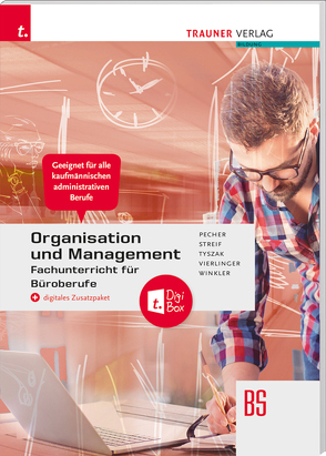 Organisation und Management, Fachunterricht für Büroberufe von Pecher,  Kurt, Streif,  Markus, Tyszak,  Günter, Vierlinger,  Michael, Winkler,  Friedrich