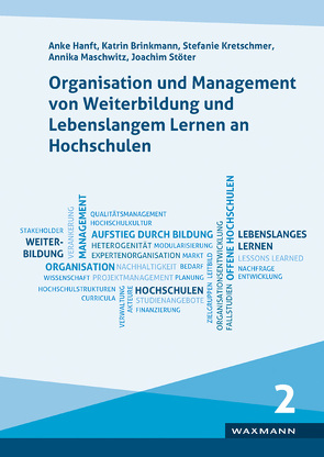 Organisation und Management von Weiterbildung und Lebenslangem Lernen an Hochschulen von Brinkmann,  Katrin, Hanft,  Anke, Kretschmer,  Stefanie, Maschwitz,  Annika, Stöter,  Joachim