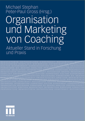 Organisation und Marketing von Coaching von Gross,  Peter-Paul, Stephan,  Michael